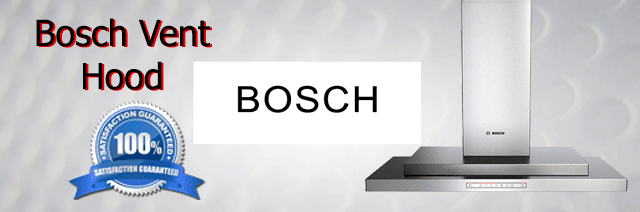 Bosch Vent Hood Repair Orange County Authorized Service